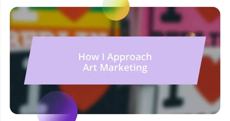 How I Approach Art Marketing