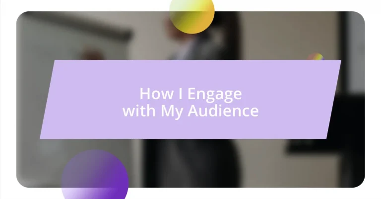 How I Engage with My Audience