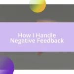 How I Handle Negative Feedback