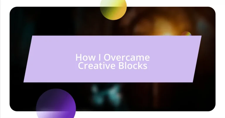 How I Overcame Creative Blocks