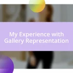 My Experience with Gallery Representation