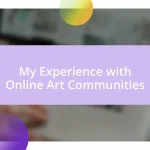 My Experience with Online Art Communities