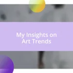 My Insights on Art Trends