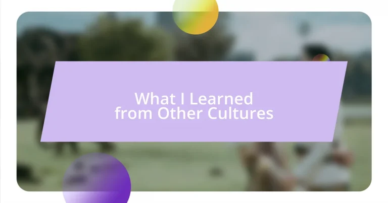 What I Learned from Other Cultures