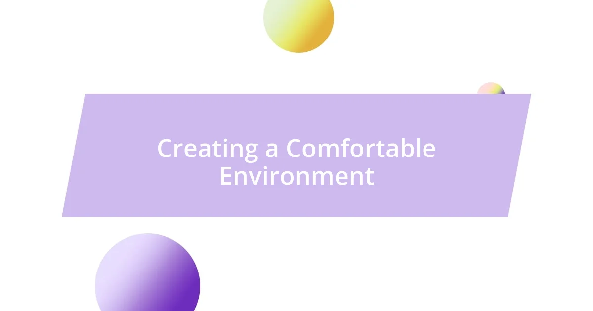 Creating a Comfortable Environment